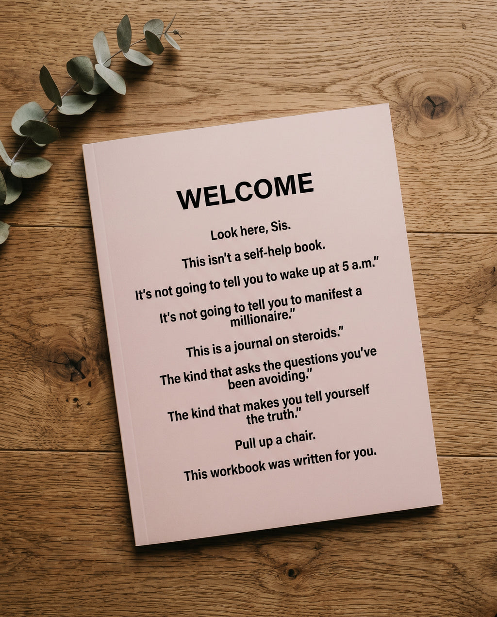 It's My Turn workbook — Welcome page: Look here, Sis. This isn't a self-help book.